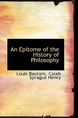 An Epitome of the History of Philosophy by Bautain, Louis