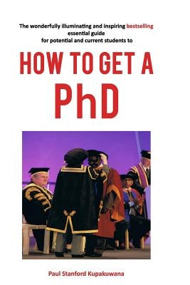 How to get a PhD by Kupakuwana Phd, Paul Stanford