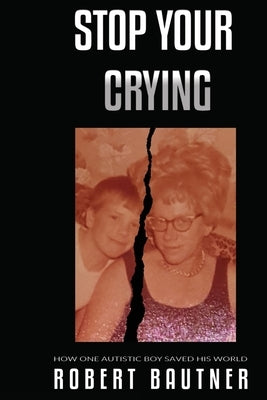 Stop Your Crying by Bautner, Robert