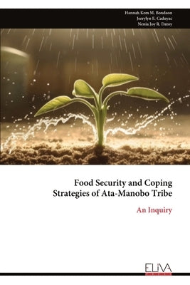 Food Security and Coping Strategies of Ata-Manobo Tribe by Bondaon, Hannah Kem M.