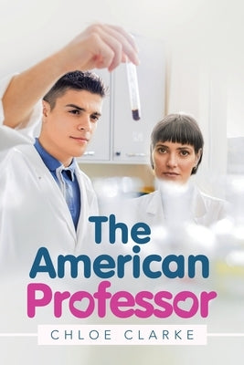 The American Professor by Clarke, Chloe