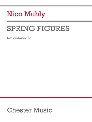 Spring Figures: For Solo Cello by Muhly, Nico