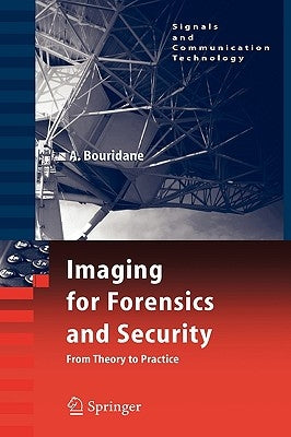 Imaging for Forensics and Security: From Theory to Practice by Bouridane, Ahmed