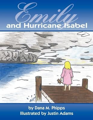 Emily and Hurricane Isabel by Phipps, Dana M.
