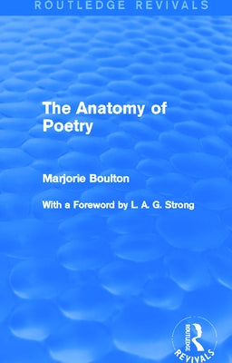 The Anatomy of Poetry (Routledge Revivals) by Boulton, Marjorie