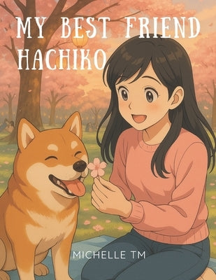 My best friend Hachiko by Tm, Michelle