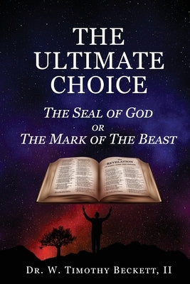 The Ultimate Choice by Beckett, W. Timothy, II