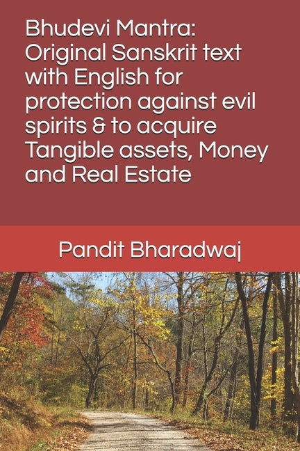 Bhudevi Mantra: Original Sanskrit text with English for protection against evil spirits & to acquire Tangible assets, Money and Real E by Bharadwaj, Pandit