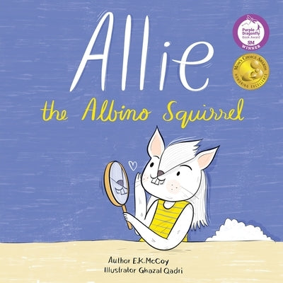 Allie the Albino Squirrel (Mom's Choice Award(R) Gold Medal Recipient) by McCoy, E. K.
