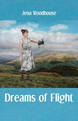 Dreams of Flight by Woodhouse, Jena