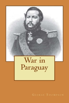 War in Paraguay by Portella, Ricardo Cunha Mattos
