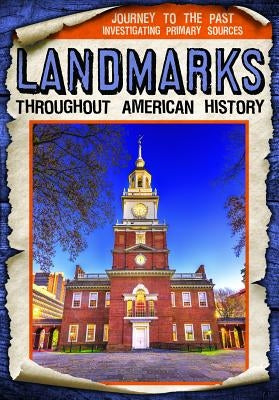 Landmarks Throughout American History by Rajczak, Michael