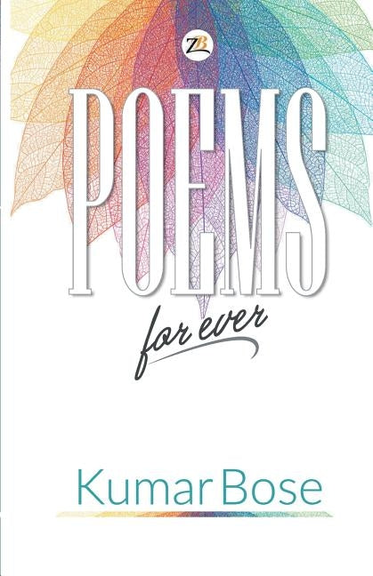 Poems for Ever by Bose, Kumar
