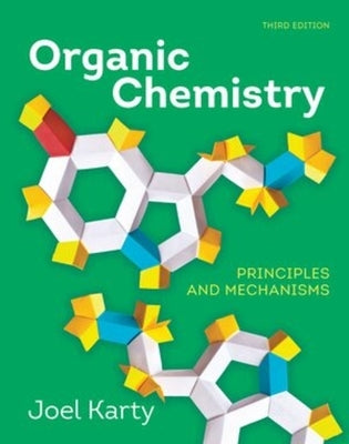Organic Chemistry: Principles and Mechanisms by Karty, Joel
