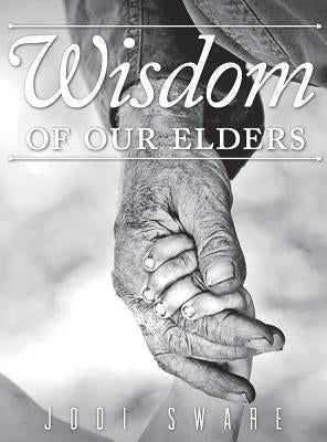 Wisdom of our Elders by Sware, Jodi