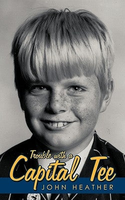 Trouble with a Capital Tee by Heather, John