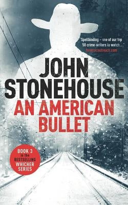 An American Bullet by Stonehouse, John