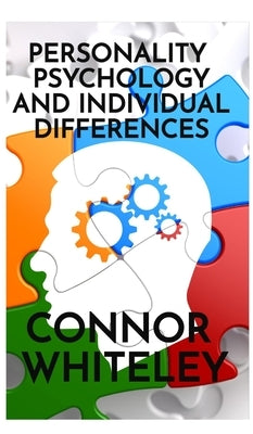 Personality Psychology and Individual Differences by Whiteley, Connor