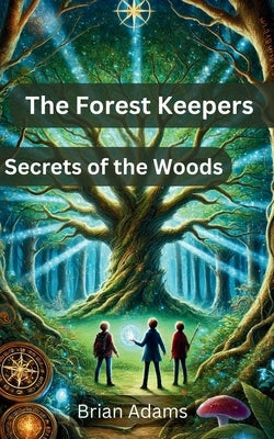 The Forest Keepers: Secrets of the Woods by Adams, Judy