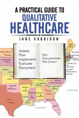 A Practical Guide to Qualitative Healthcare by Gabbidon, Jane