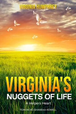 Virginia's Nuggets of Life... A Helper's Heart by Howell, Shameka