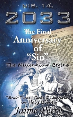 Nis. 14, 2033: The Final Anniversary of Sin by Perry, Jaime