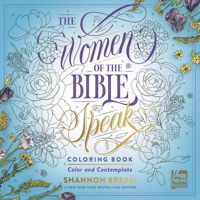 The Women of the Bible Speak Coloring Book: Color and Contemplate by Bream, Shannon