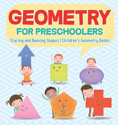Geometry for Preschoolers: Tracing and Naming Shapes Children's Geometry Books by Baby Professor