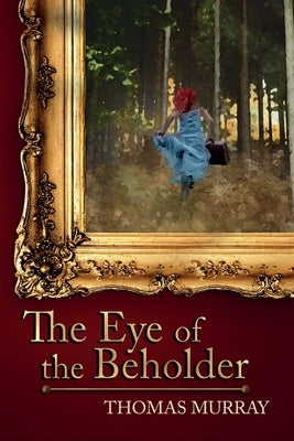 The Eye of the Beholder: International Suspense in the Art World by Murray, Thomas