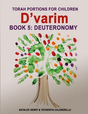 D'varim (Book 5: Deuteronomy) by Henry, Natalee