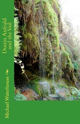 Dustin Anfeald and the Vail by Waterhouse, Michael D.