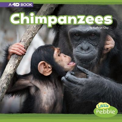 Chimpanzees: A 4D Book by Clay, Kathryn