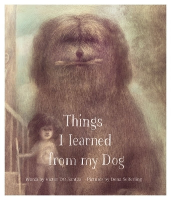 Things I Learned from My Dog by D. O. Santos, Victor