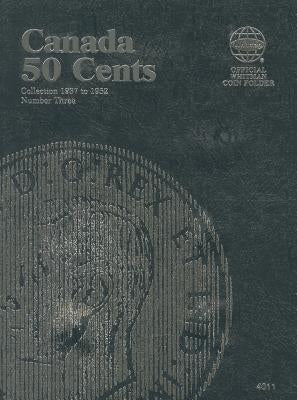 Canada 50 Cents Collection 1937 to 1952, Number Three by Whitman Publishing
