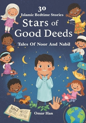Stars of Good Deeds: Tales of Noor and Nabil by Han, Omar