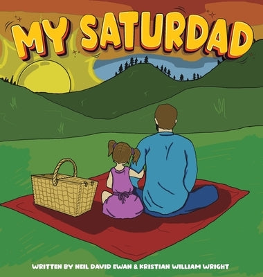 My Saturdad by Wright, Kristian W.