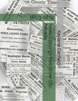 News Clippings from Silver City, Nevada: 1863-1874 by Andersen, David