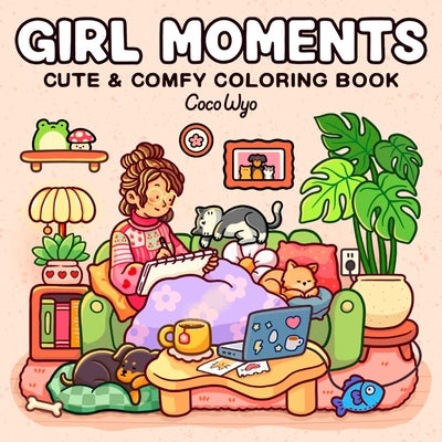 Girl Moments: Coloring Book for Adults and Kids by Coco Wyo