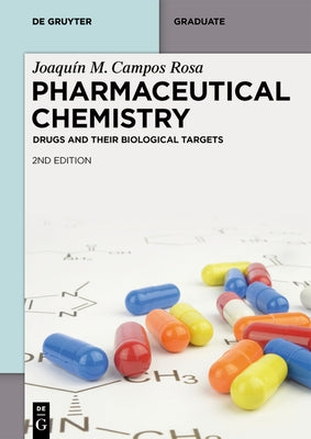 Pharmaceutical Chemistry: Drugs and Their Biological Targets by Campos Rosa, Joaquín M.