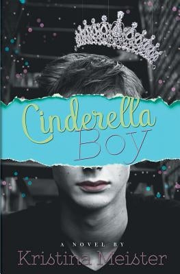 Cinderella Boy by Meister, Kristina