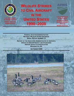 Wildlife Strikes to Civil Aircraft in the United States by U. S. Department of Transportation