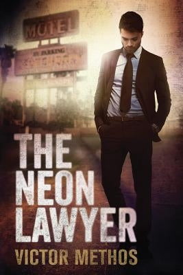 The Neon Lawyer by Methos, Victor