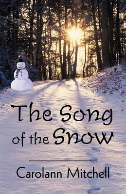 The Song of the Snow by Mitchell, Carolann
