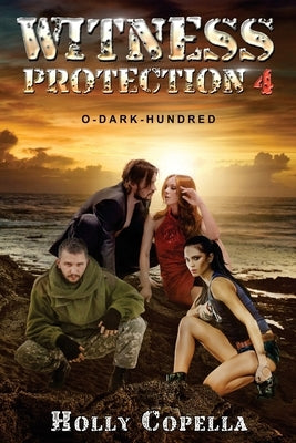Witness Protection 4: O-Dark-Hundred by Copella, Holly