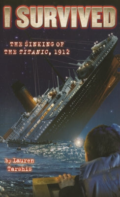 I Survived the Sinking of the Titanic, 1912 by Tarshis, Lauren