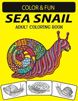 Sea Snail Adult Coloring Book: Fantastic Stress Relieving Unique Edition Sea Snail Adults Relaxation Coloring Book by Press House, Black Rose