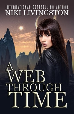 A Web Through Time by Livingston, Niki