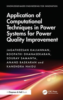 Application of Computational Techniques in Power Systems for Power Quality Improvement by Kaliannan, Jagatheesan