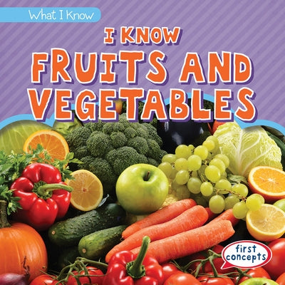 I Know Fruits and Vegetables by Matthews, Colin