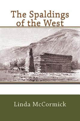 The Spaldings of the West by McCormick, Linda